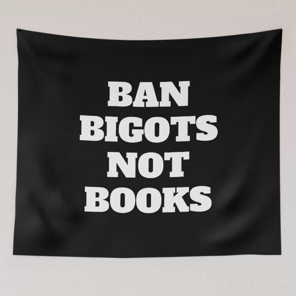 Item preview, Ban bigots not books designed and sold by Inspirationmotivation.