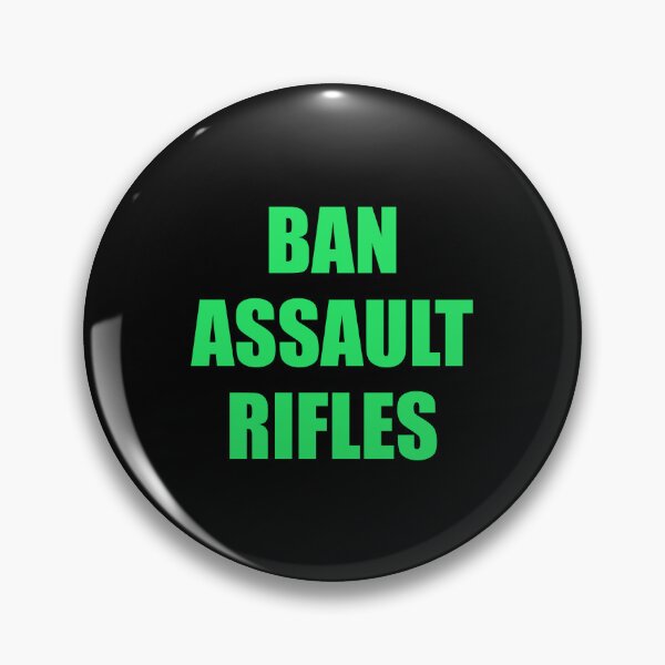 Item preview, Ban assault rifles designed and sold by Inspirationmotivation.
