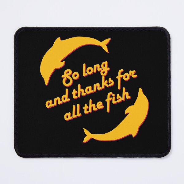 Item preview, So Long and Thanks for all the Fish - Hitchikers Guide designed and sold by iconikit.