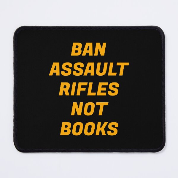 Item preview, Ban assault rifles not books designed and sold by Inspirationmotivation.