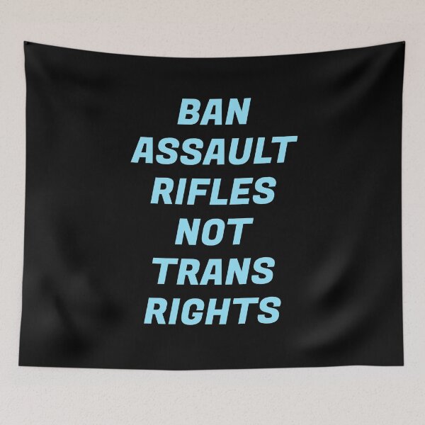 Item preview, Ban assault rifles not trans rights  designed and sold by Inspirationmotivation.