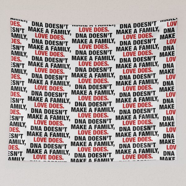 Item preview, DNA DOESNT MAKE A FAMILY, LOVE DOES designed and sold by Danimw.