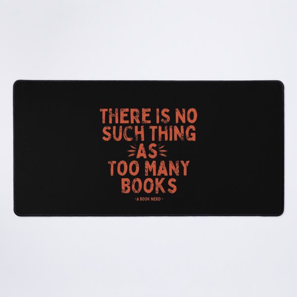 Item preview, There Is No Such Thing As Too Many Books - A Book Nerd- In Red designed and sold by Mitch616Art.