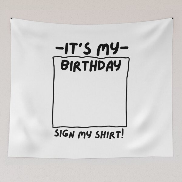 Item preview, It's my birthday sign my shirt! designed and sold by Adorable Designs.