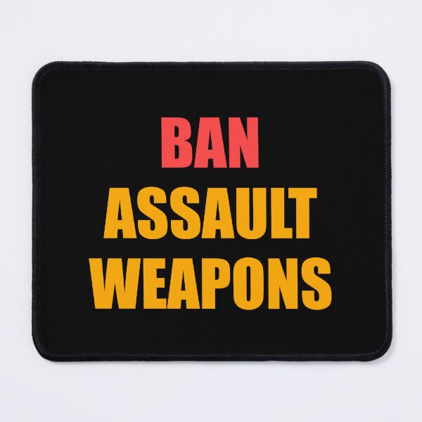 Item preview, Ban assault  weapons, ban assault rifles designed and sold by Inspirationmotivation.