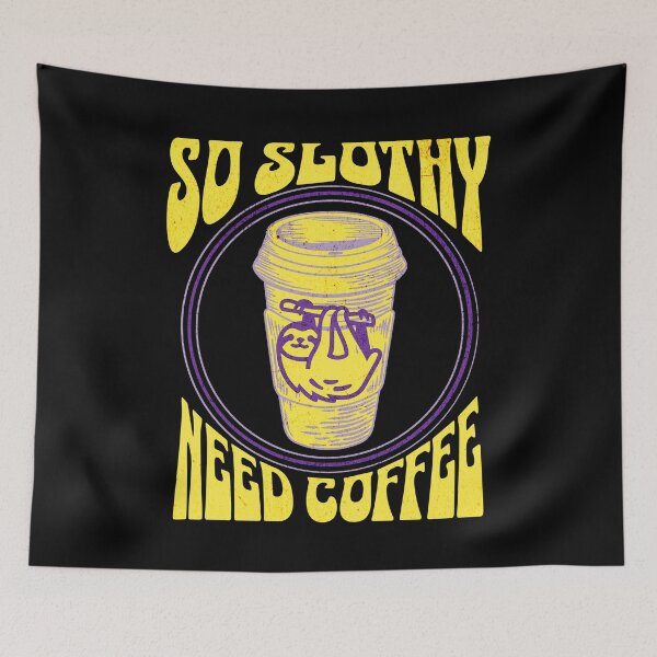 Item preview, So slothy need coffee,coffee drinker, coffee lover, breakfast coffee,energy drink,sloth lover designed and sold by allycat57.
