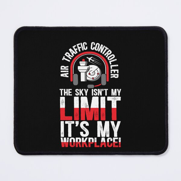 Item preview, Air Traffic Controller The Sky Isn't My Limit, It's My Workplace! designed and sold by TeesYouWant.