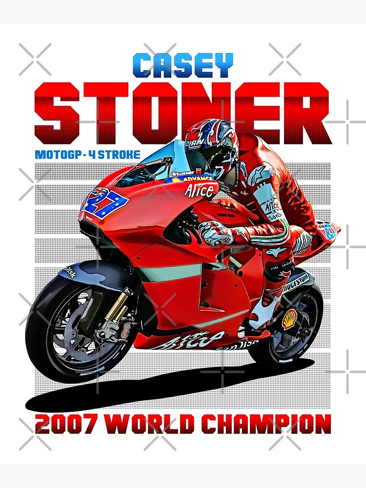 Disover Casey Stoner 2007 Motogp Legend Premium Matte Vertical Poster