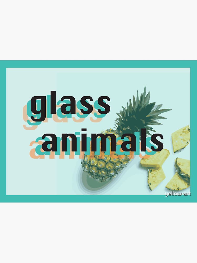 "glass animals pineapple art!" Sticker by yellowart Redbubble