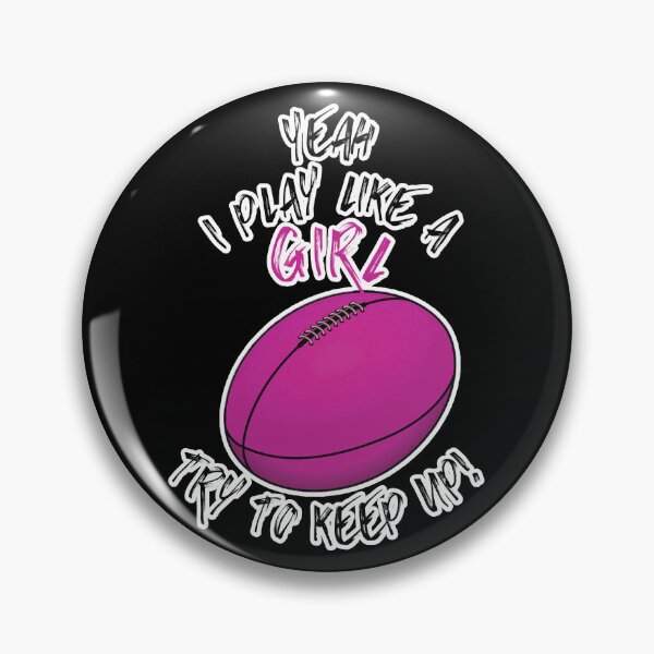 Item preview, Yeah I Play Like A Girl Try To Keep Up - AFLW designed and sold by TheRebelThreads.
