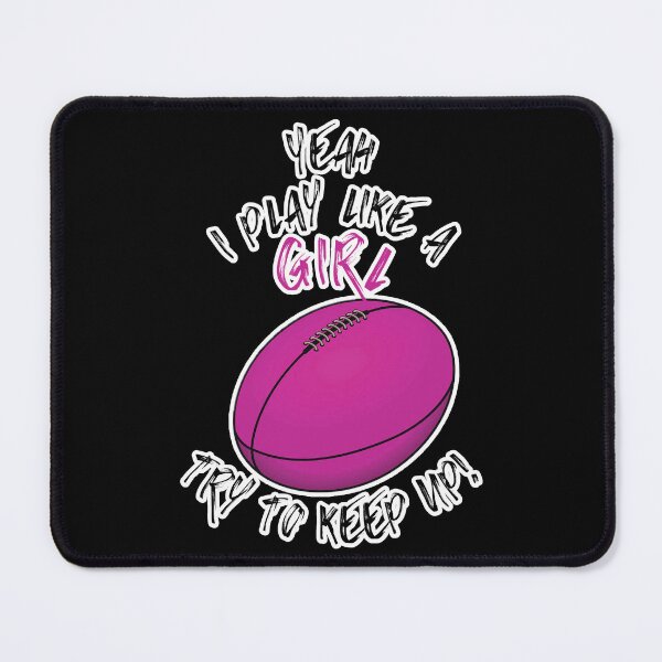 Item preview, Yeah I Play Like A Girl Try To Keep Up - AFLW designed and sold by TheRebelThreads.