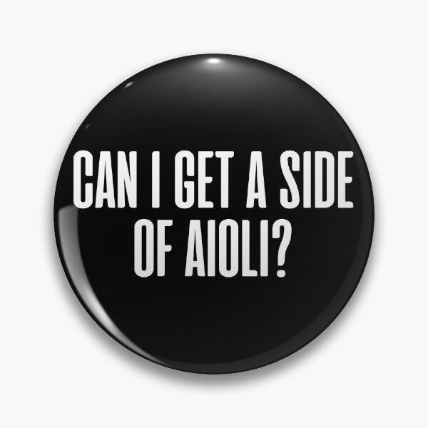 Item preview, Can I Get A Side Of Aioli? designed and sold by JackCurtis1991.