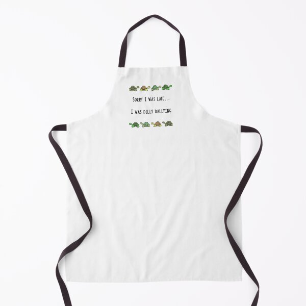 Item preview, ‘Sorry I’m late… I was dilly dallying’ designed and sold by SuziR23.