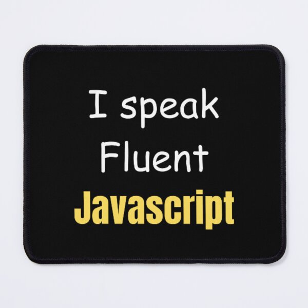 Item preview, I speak fluent JavaScript - programmer - developer  designed and sold by TeePassion.