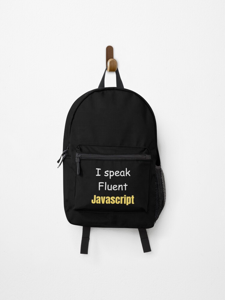 Thumbnail 1 of 3, Backpack, I speak fluent JavaScript - programmer - developer  designed and sold by TeePassion.