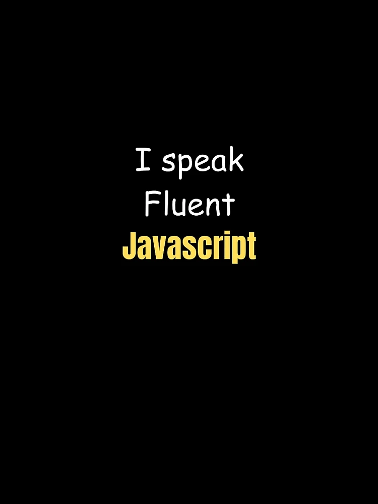 Thumbnail 4 of 4, Graphic T-Shirt, I speak fluent JavaScript - programmer - developer designed and sold by TeePassion.