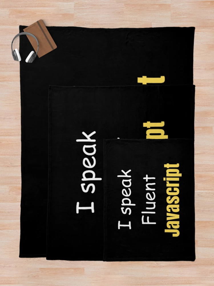 Thumbnail 5 of 6, Throw Blanket, I speak fluent JavaScript - programmer - developer designed and sold by TeePassion.