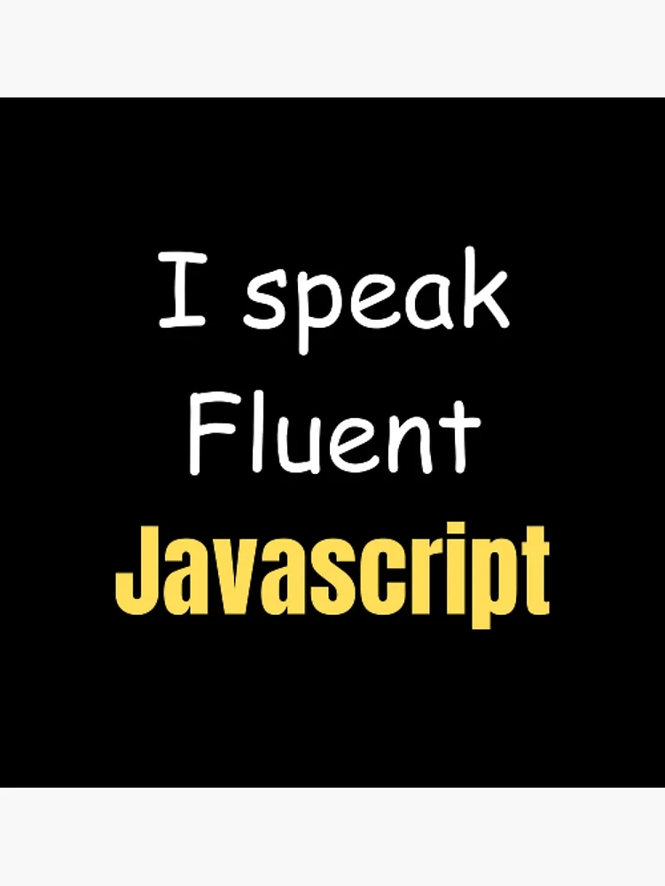 Thumbnail 3 of 3, Photographic Print, I speak fluent JavaScript - programmer - developer designed and sold by TeePassion.