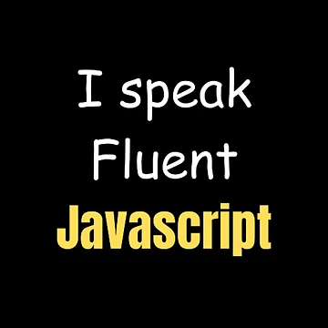 Artwork thumbnail, I speak fluent JavaScript - programmer - developer by TeePassion