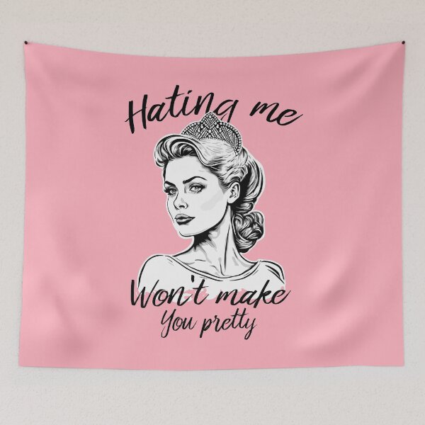 Item preview, Hating me won't make You pretty designed and sold by Jakub Nawrocki.