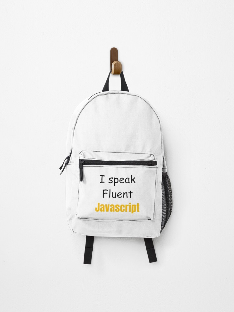 Thumbnail 1 of 3, Backpack, I speak fluent JavaScript - programmer - developer  designed and sold by TeePassion.