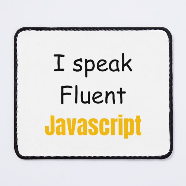 Item preview, I speak fluent JavaScript - programmer - developer  designed and sold by TeePassion.