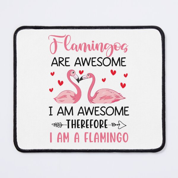 Item preview, Flamingos Are Awesome I Am Awesome designed and sold by SunsetGloww.