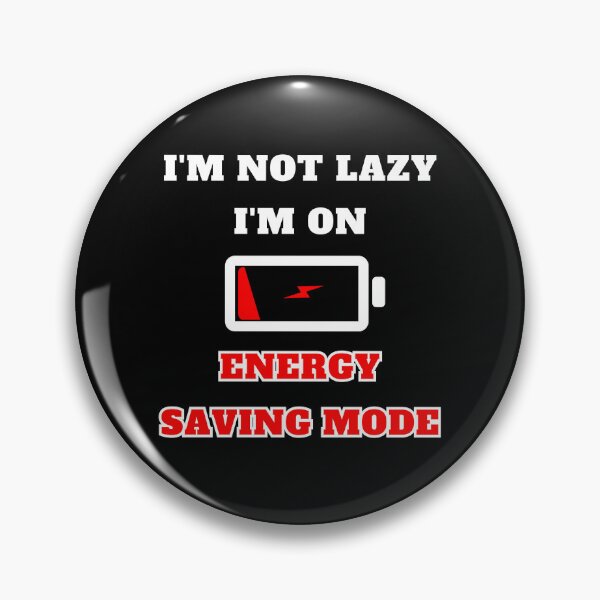 Item preview, I'm Not Lazy I'm On Energy Saving Mode designed and sold by ai1art.