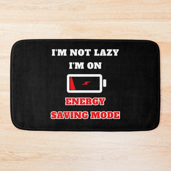 Item preview, I'm Not Lazy I'm On Energy Saving Mode designed and sold by ai1art.