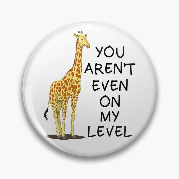 Item preview, Funny Giraffe - You Aren't Even On My Level designed and sold by SunsetGloww.