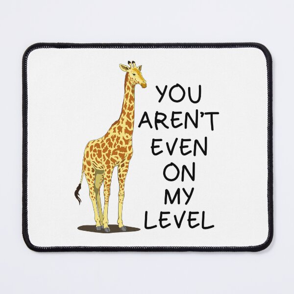 Item preview, Funny Giraffe - You Aren't Even On My Level designed and sold by SunsetGloww.