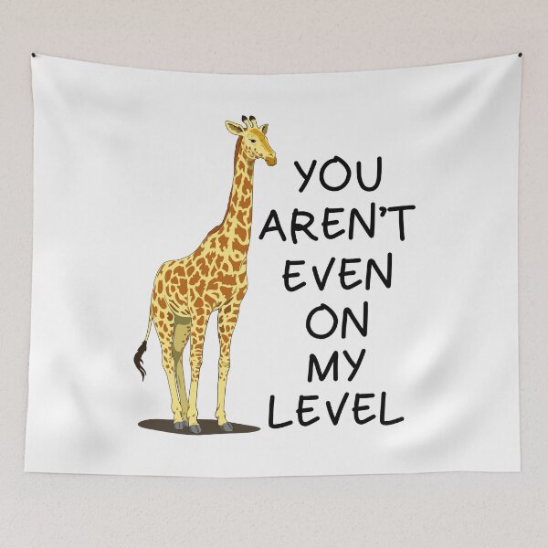 Item preview, Funny Giraffe - You Aren't Even On My Level designed and sold by SunsetGloww.