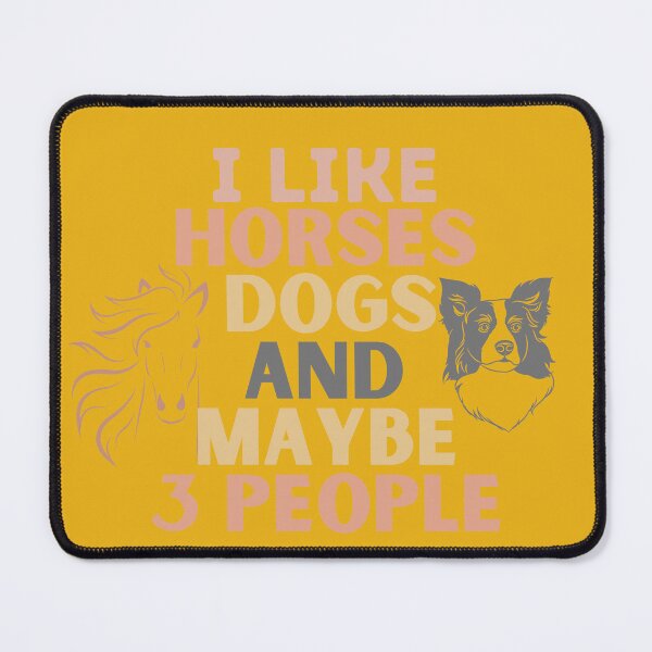 Item preview, I Like Horses Dogs And Maybe 3 People  designed and sold by Sofiastore.