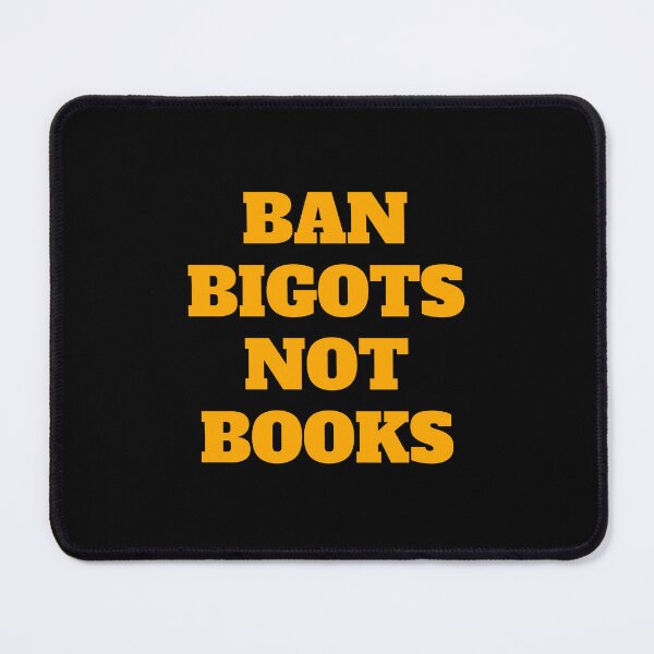Item preview, Ban bigots not books designed and sold by Inspirationmotivation.