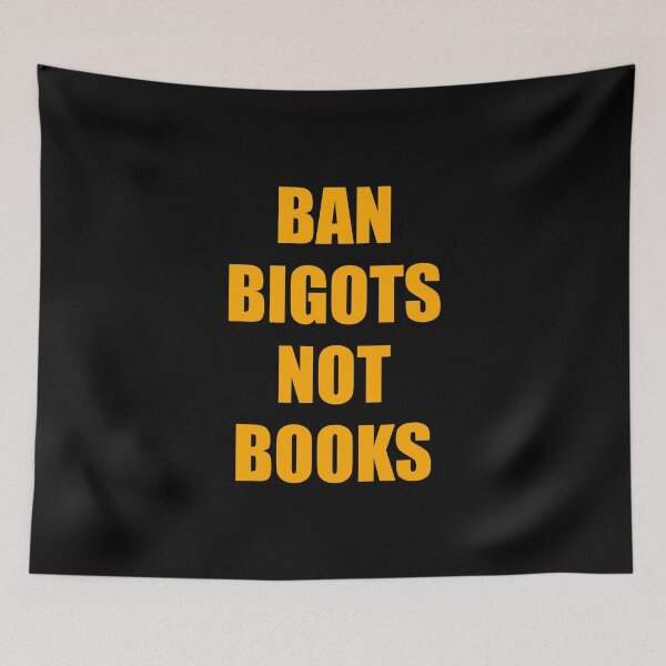 Item preview, Ban bigots not books designed and sold by Inspirationmotivation.