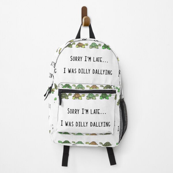 Item preview, ‘Sorry I’m late… I was dilly dallying’ designed and sold by SuziR23.