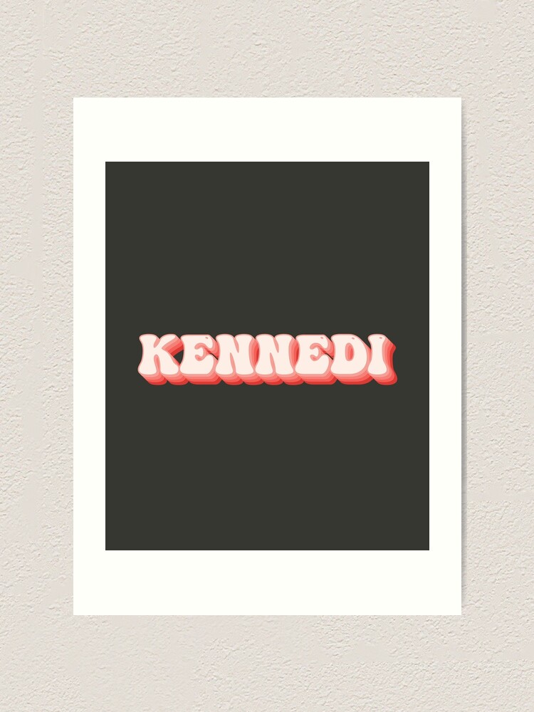 Kennedi - Name Art Print for Sale by kindxinn