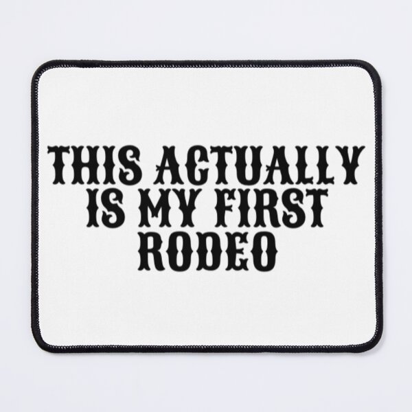 Item preview, This Actually Is My First Rodeo designed and sold by radiantdark.