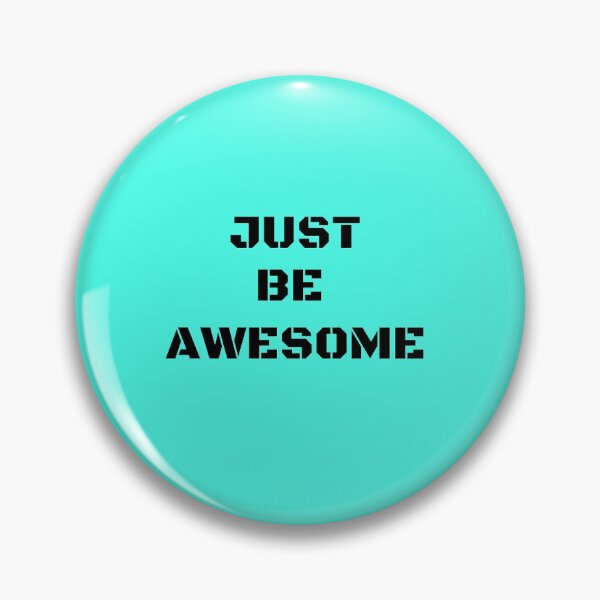 Item preview, JUST BE AWESOME designed and sold by shopdyali.