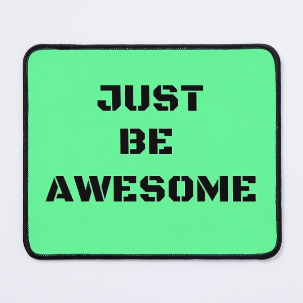 Item preview, JUST BE AWESOME designed and sold by shopdyali.
