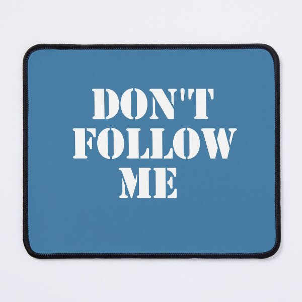 Item preview, Don't Follow me 2 designed and sold by Jinny959.