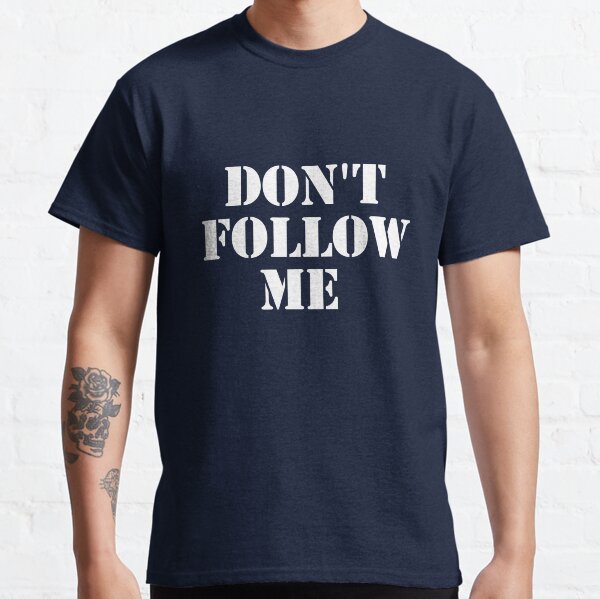 Item preview, Don't Follow me 2 designed and sold by Jinny959.