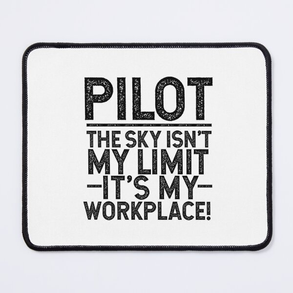 Item preview, Pilot -The Sky Is Not My Limit It Is My Workplace! designed and sold by TeesYouWant.