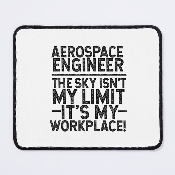 Item preview, Aerospace Engineer -The Sky Is Not My Limit It Is My Workplace! designed and sold by TeesYouWant.