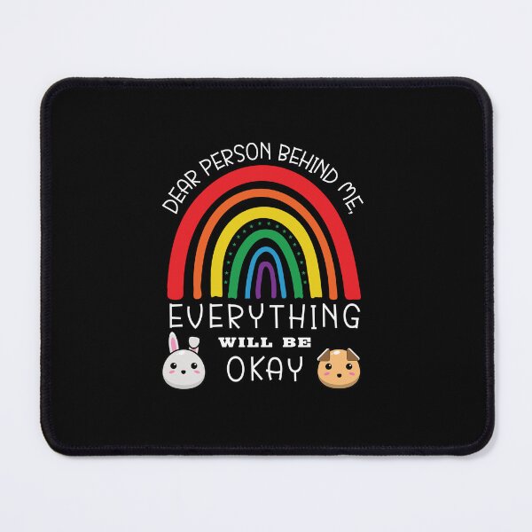 Item preview, Dear Person Behind Me Everything Will Be Okay designed and sold by nk Threads.