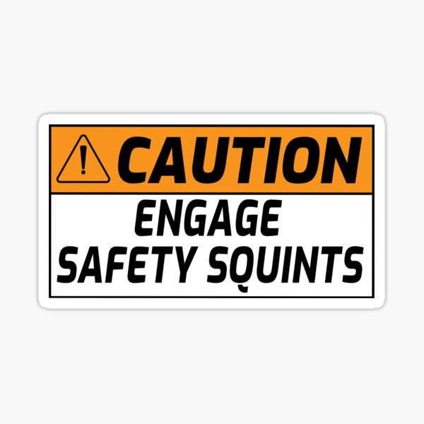 Item preview, Safety Squints funny warning sign designed and sold by jojosign.