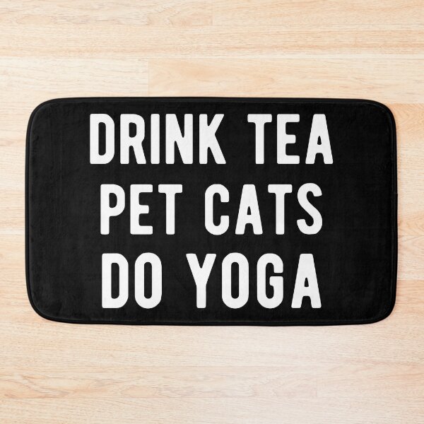 Item preview, Drink Tea, Pet Cats, Do Yoga I designed and sold by Lemon Pepper.