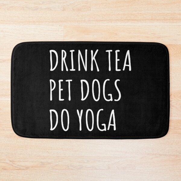 Item preview, Drink Tea, Pet Dogs, Do Yoga II designed and sold by Lemon Pepper.