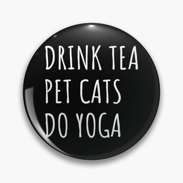 Item preview, Drink Tea, Pet Cats, Do Yoga II designed and sold by Lemon Pepper.