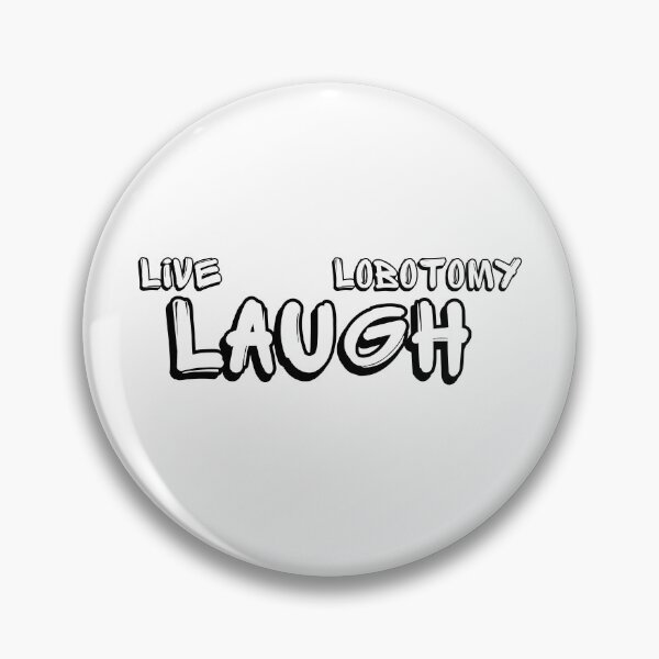 Item preview, Live Laugh Lobotomy designed and sold by axoniej.